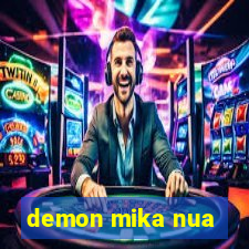 demon mika nua